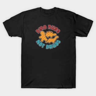 Dino nugs, not drugs! T-Shirt